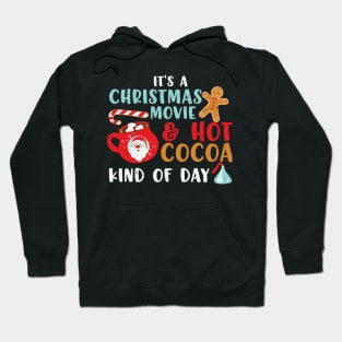 It's a Christmas Movies & Hot Chocolate kind of Day Hoodie